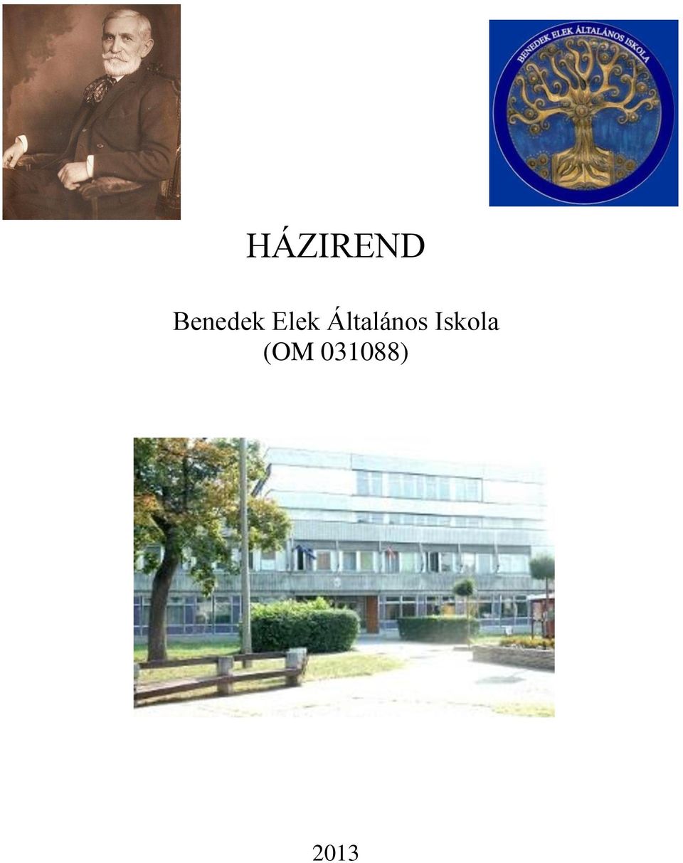 HÁZIREND. Benedek Elek Általános Iskola (OM ) - PDF Ingyenes letöltés