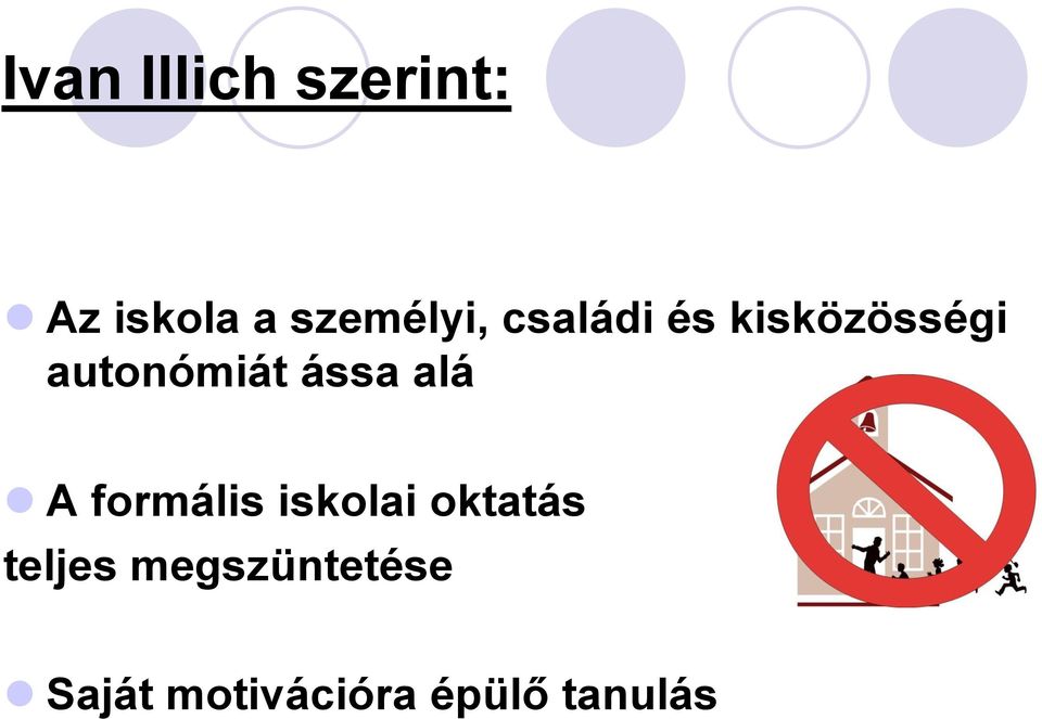 autonómiát ássa alá A formális iskolai
