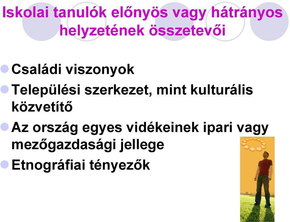 mint kulturális közvetítő Az ország egyes