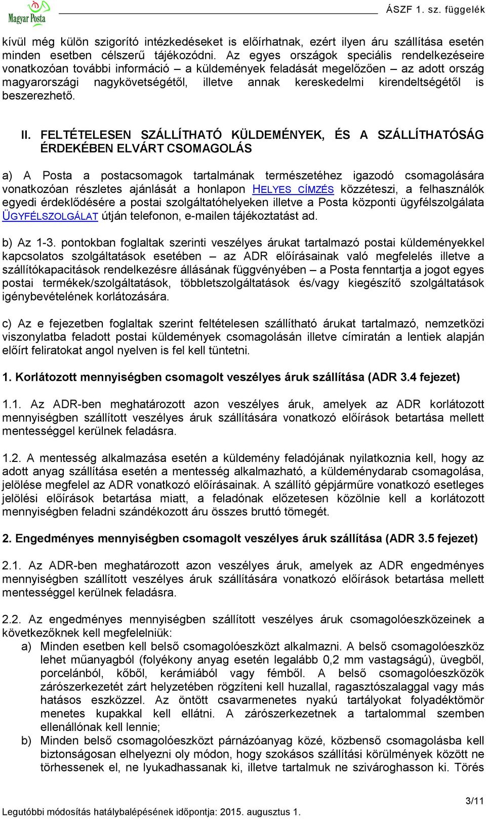 kirendeltségétől is beszerezhető. II.