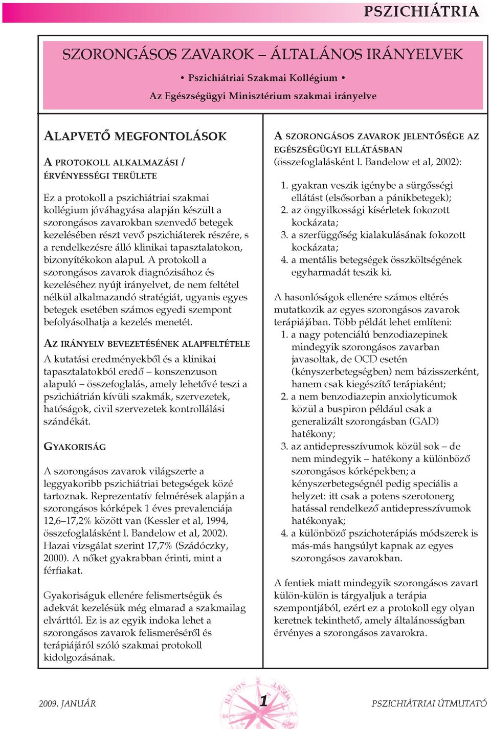 klinikai tapasztalatokon, bizonyítékokon alapul.