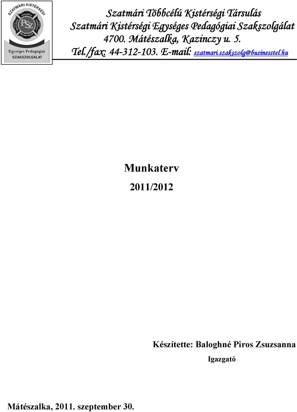 /fax: 44-312-103. E-mail: szatmari.szakszolg@businesstel.