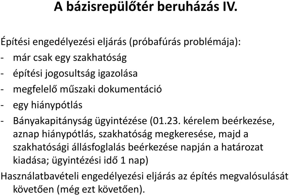 megfelelő műszaki dokumentáció - egy hiánypótlás - Bányakapitányság ügyintézése (01.23.