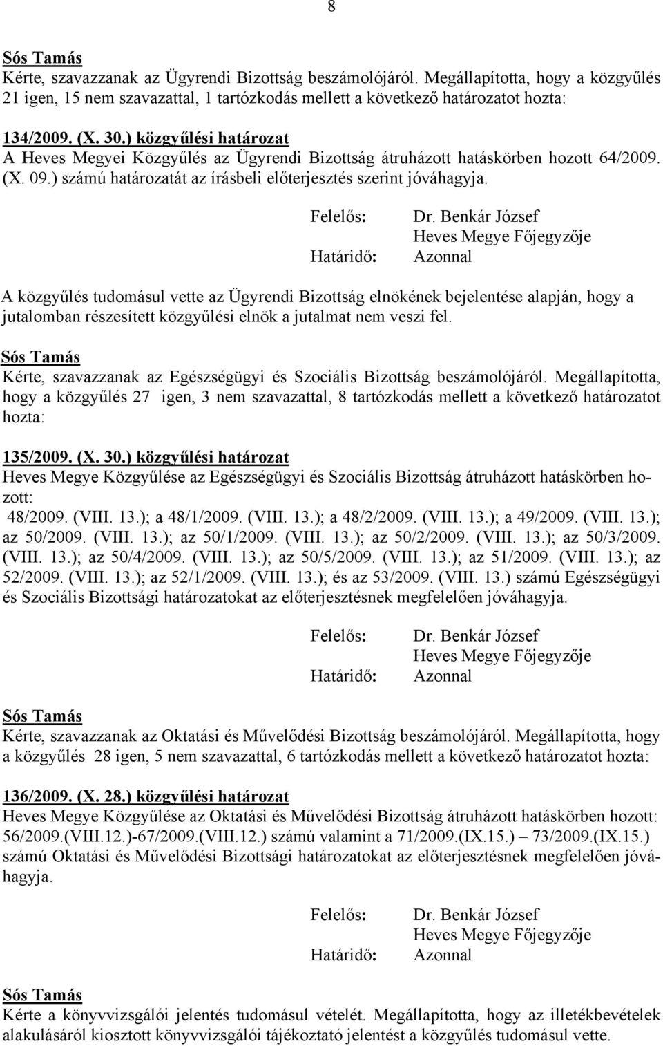 Felelős: Határidő: Dr.