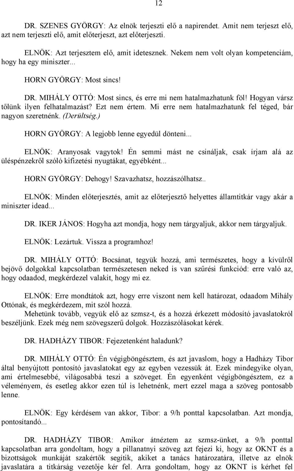 amit megkérdezel valakinek