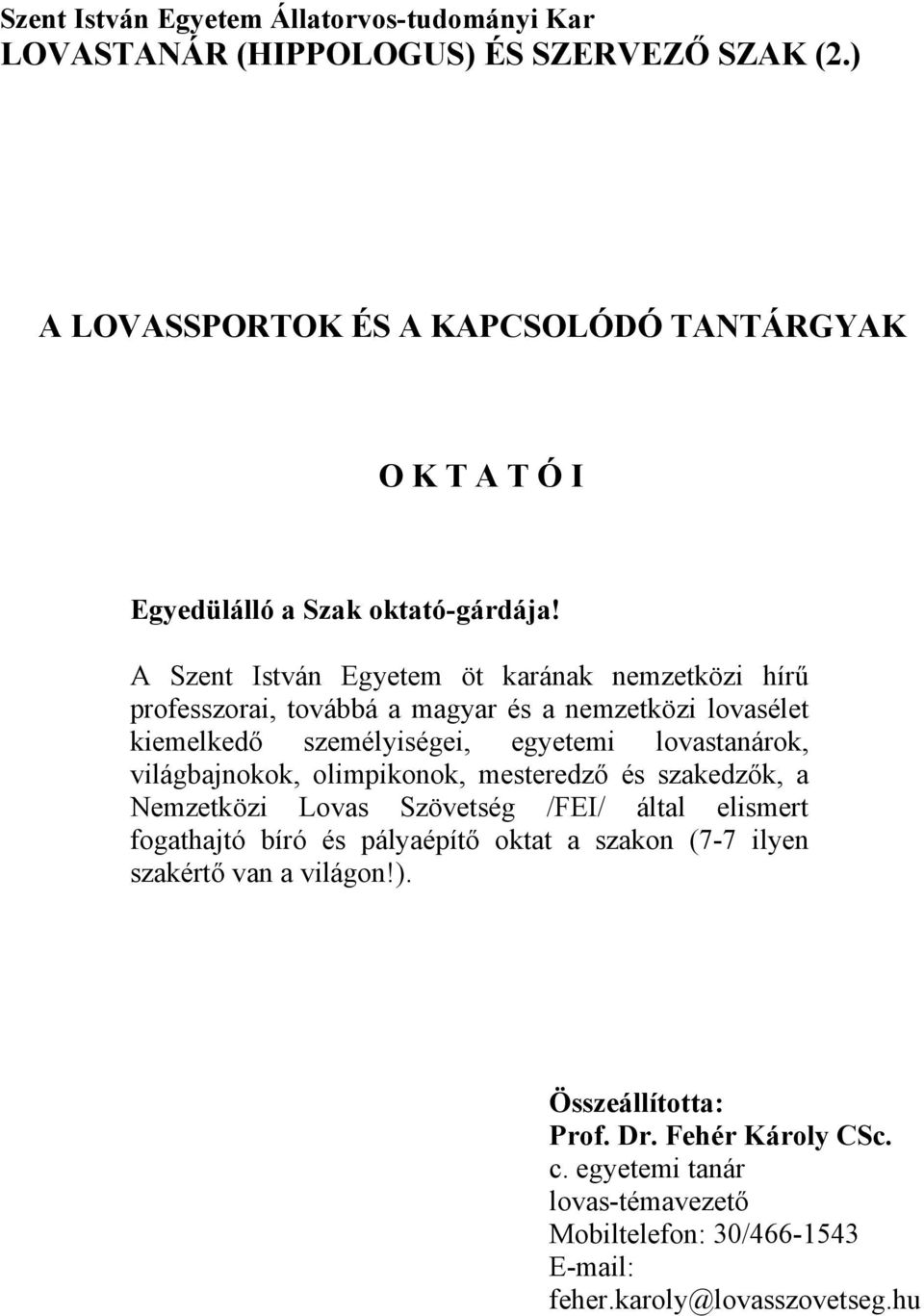 A LOVASSPORTOK ÉS A KAPCSOLÓDÓ TANTÁRGYAK O K T A T Ó I - PDF Free Download