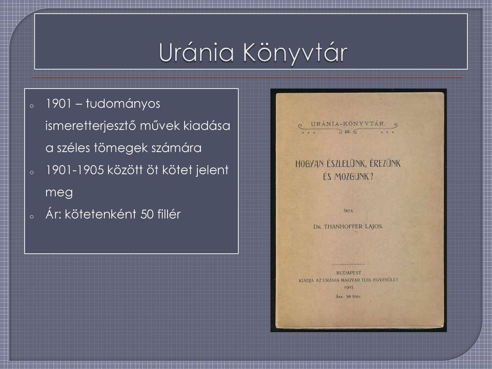 számára 1901-1905 között öt