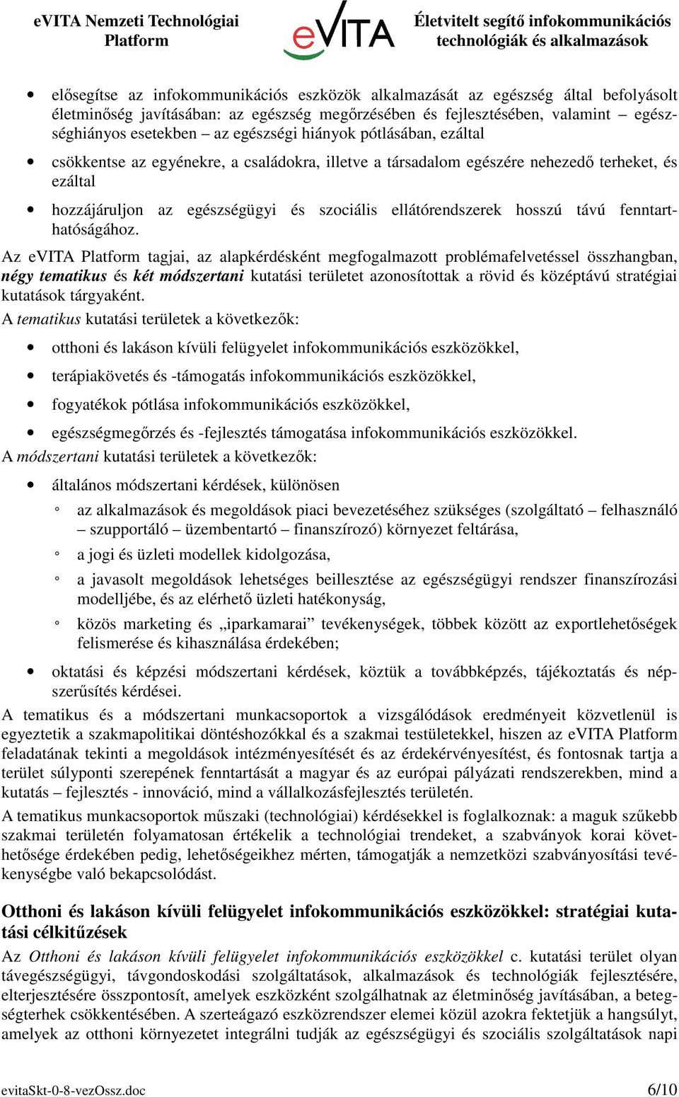 hosszú távú fenntarthatóságához.