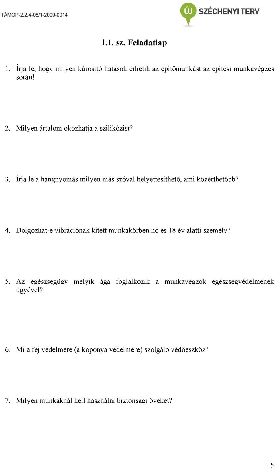 Dolgozhat-e vibrációnak kitett munkakörben nő és 18 év alatti személy? 5.