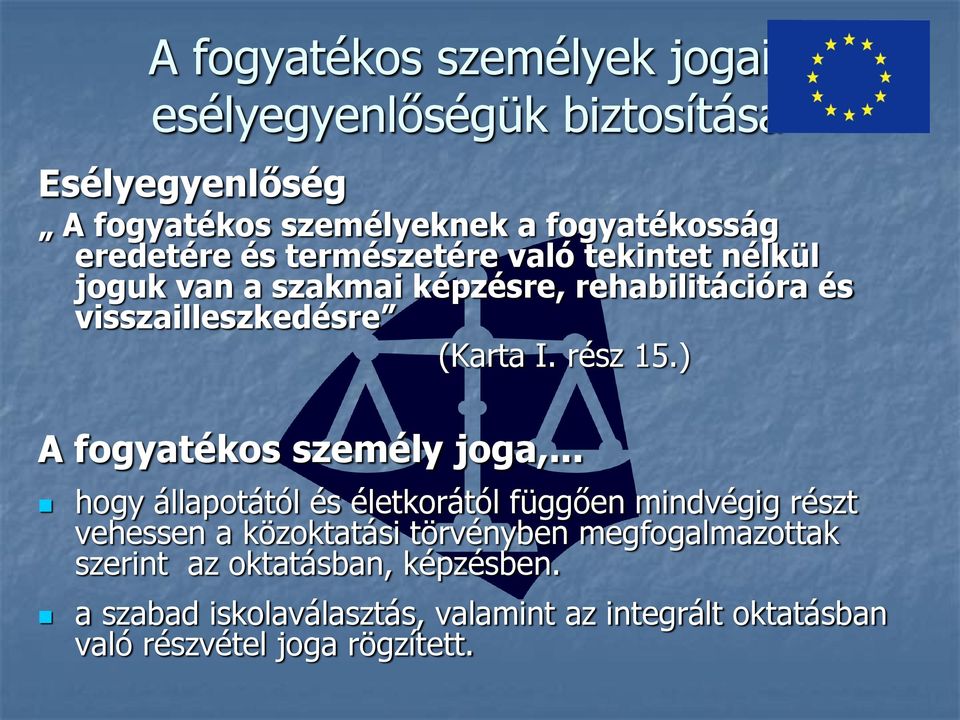 ) A fogyatékos személy joga,.