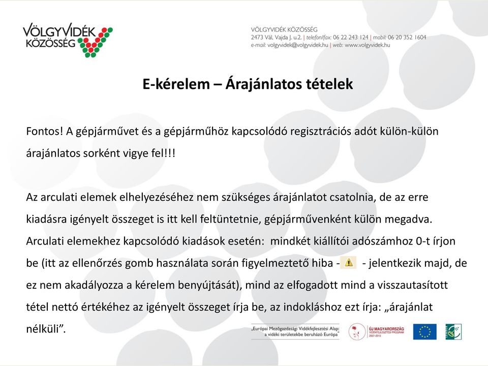 Arculati elemekhez kapcsolódó kiadások esetén: mindkét kiállítói adószámhoz 0-t írjon be (itt az ellenőrzés gomb használata során figyelmeztető hiba - - jelentkezik