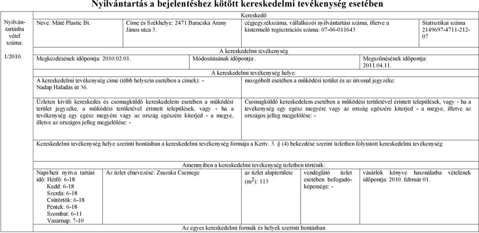 Megszűnésének időpontja: 2011.