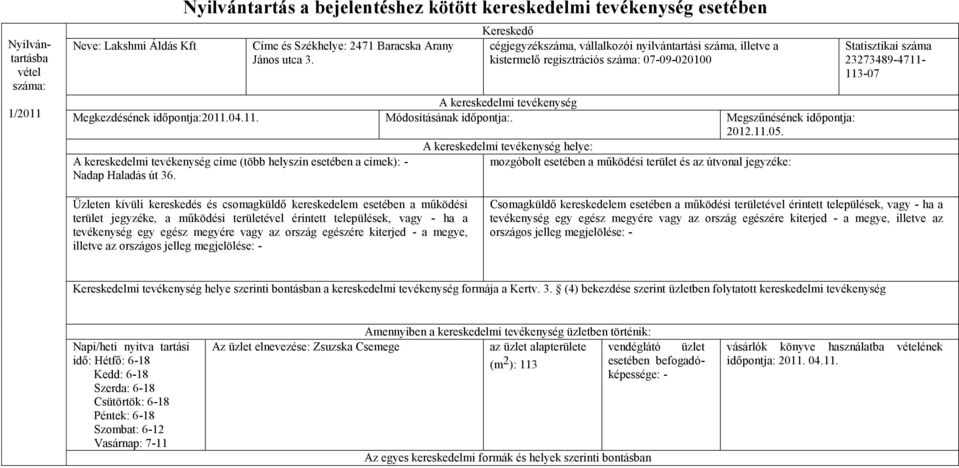 Megszűnésének időpontja: 2012.11.05.