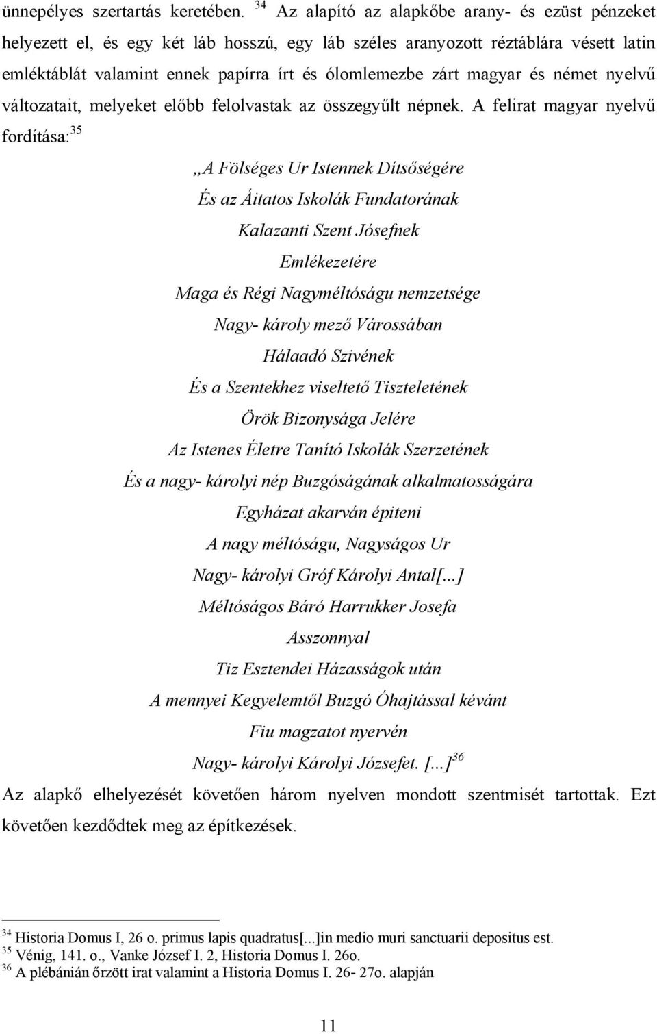 magyar és német nyelvű változatait, melyeket előbb felolvastak az összegyűlt népnek.
