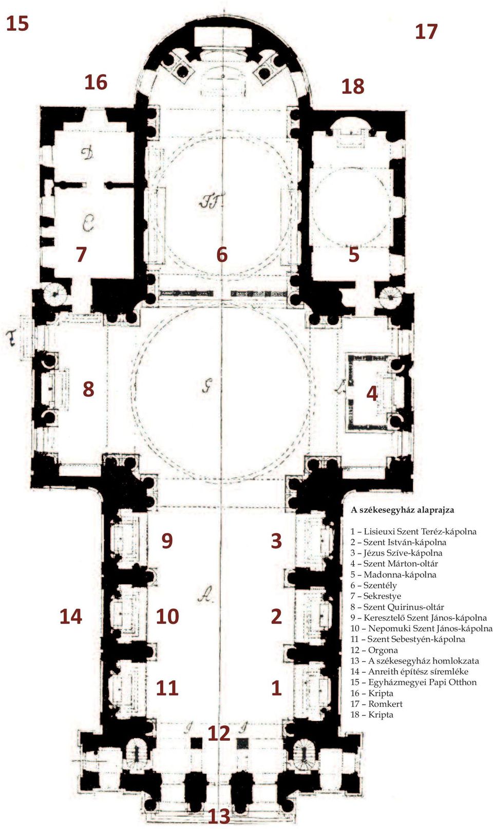 Quirinus-oltár 9 Keresztelő Szent János-kápolna 10 Nepomuki Szent János-kápolna 11 Szent Sebestyén-kápolna 12