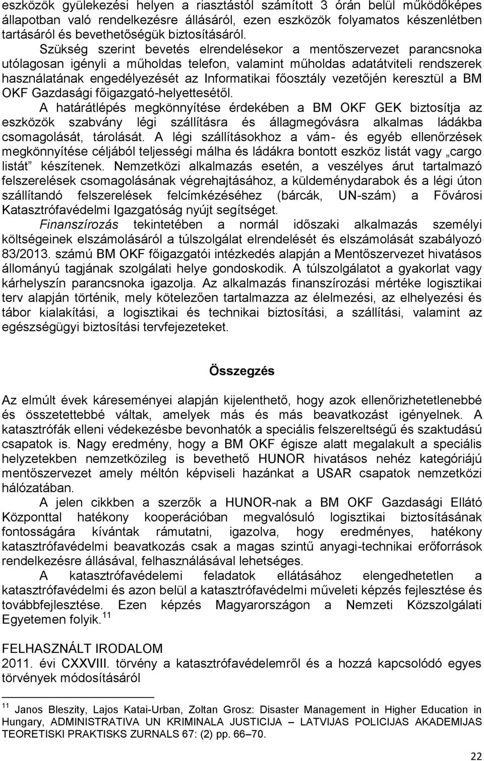 főosztály vezetőjén keresztül a BM OKF Gazdasági főigazgató-helyettesétől.