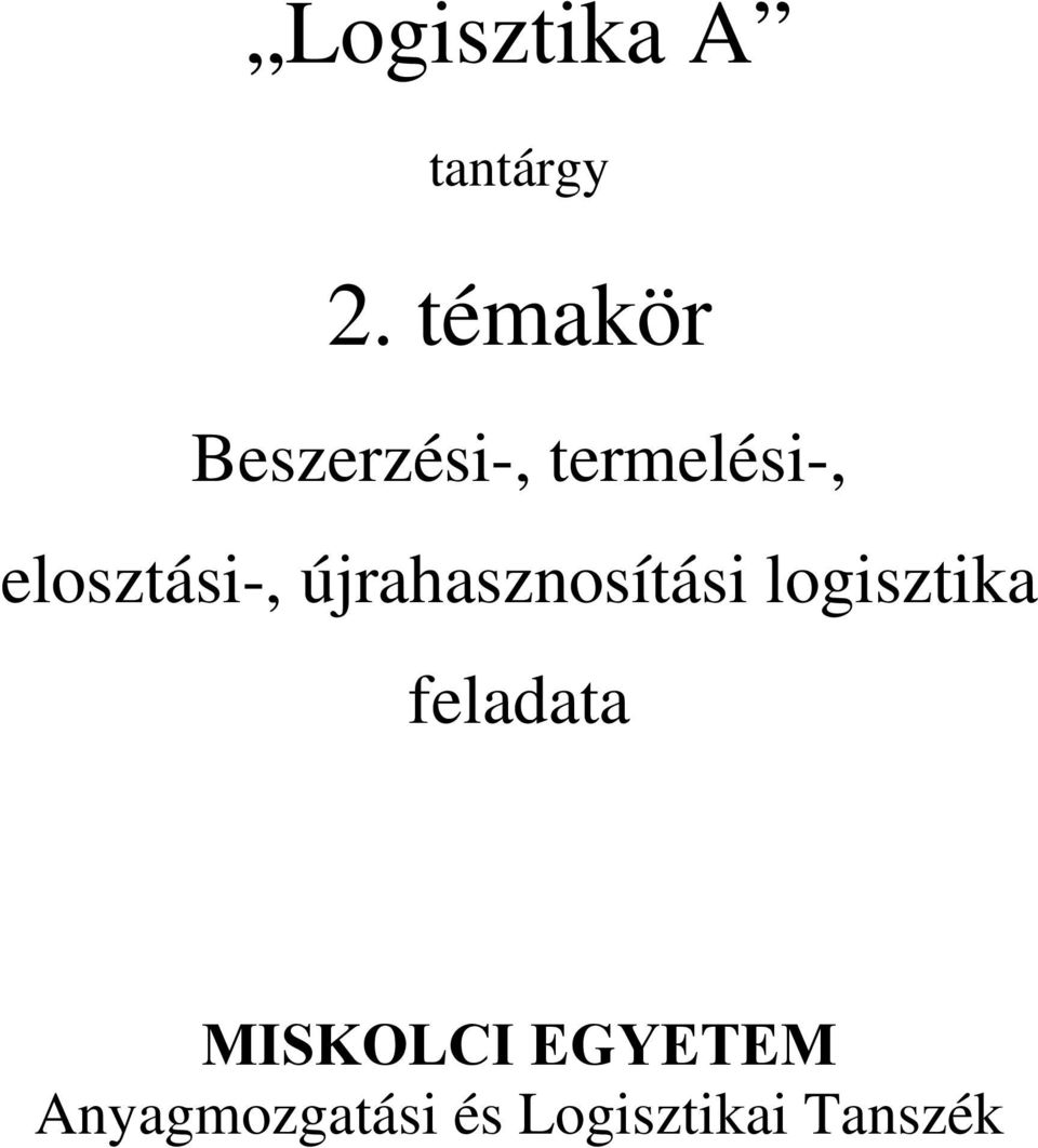 elosztási-, újrahasznosítási logisztika