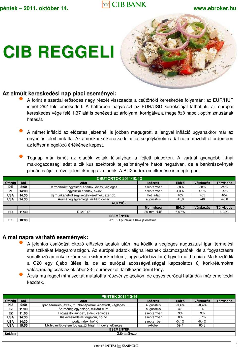 A német infláció az elızetes jelzettnél is jobban megugrott, a lengyel infláció ugyanakkor már az enyhülés jeleit mutatta.