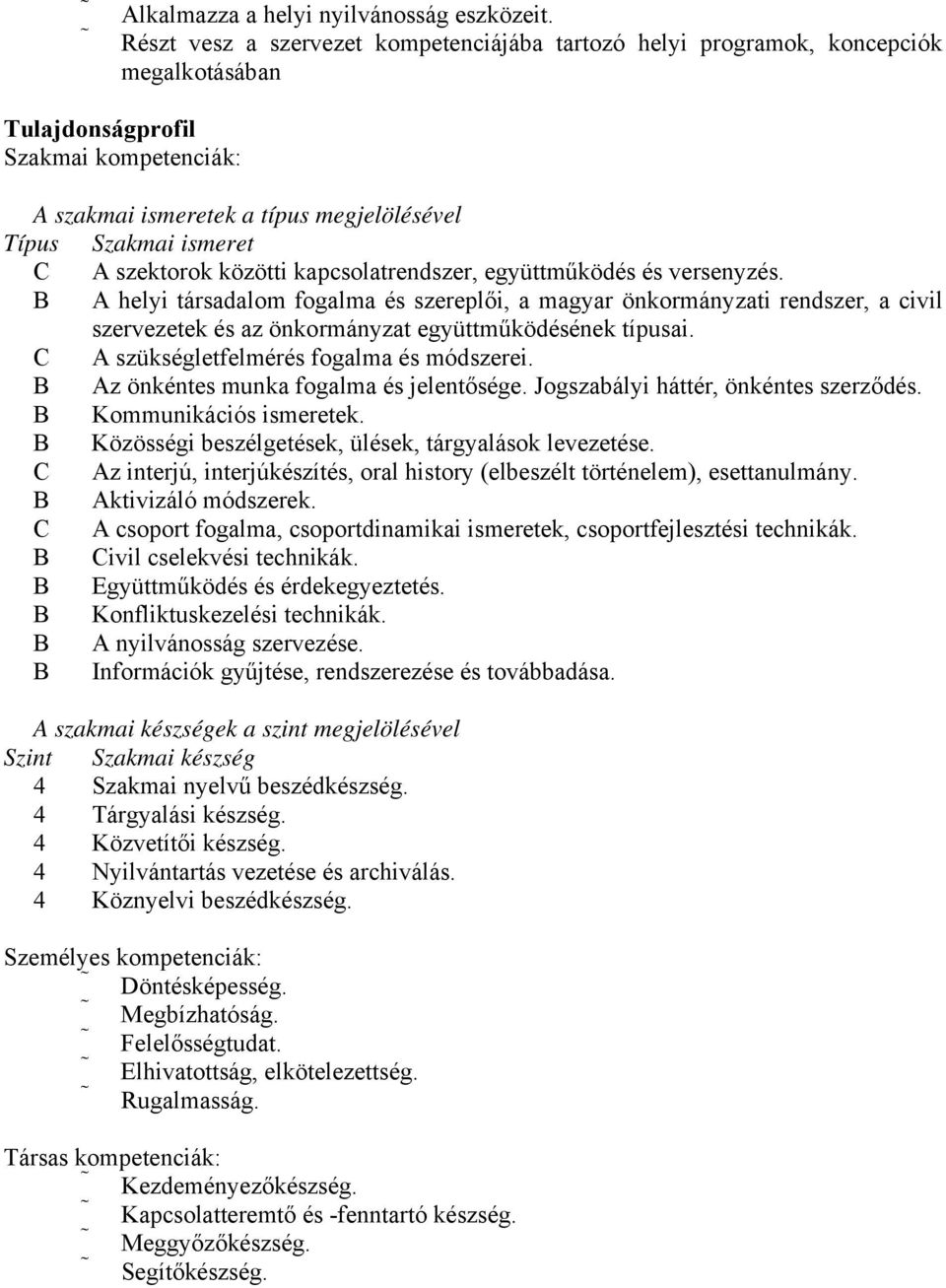 szektorok közötti kapcsolatrendszer, együttműködés és versenyzés.