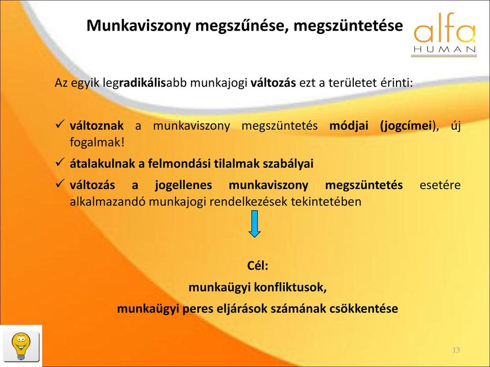 átalakulnak a felmondási tilalmak szabályai változás a jogellenes munkaviszony megszüntetés esetére