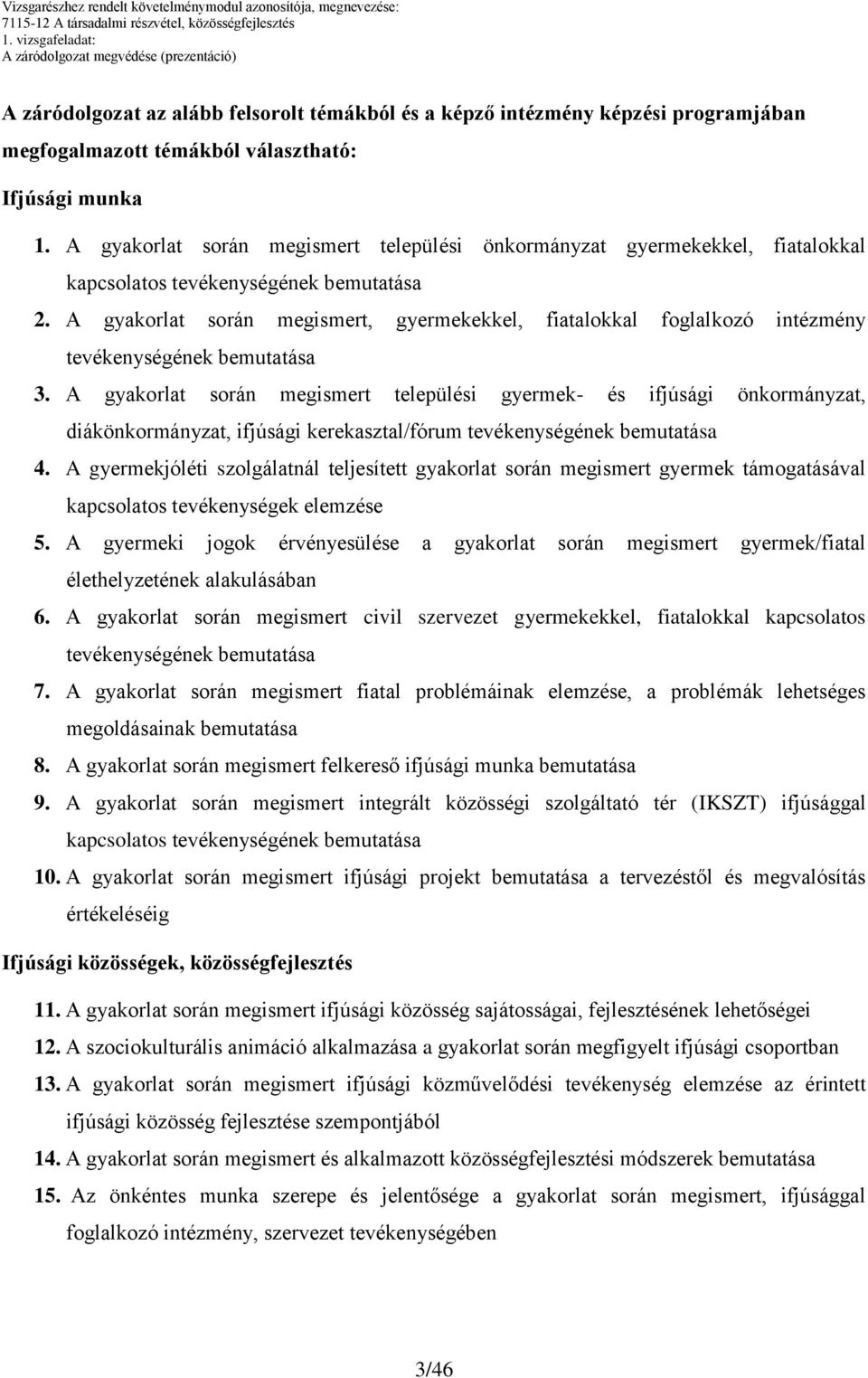 gyakorlat során megismert, gyermekekkel, fiatalokkal foglalkozó intézmény tevékenységének bemutatása 3.