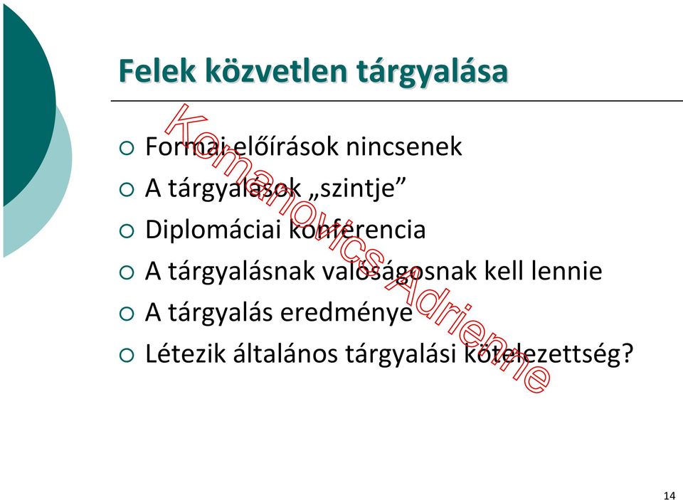 konferencia A tárgyalásnak valóságosnak kell lennie A