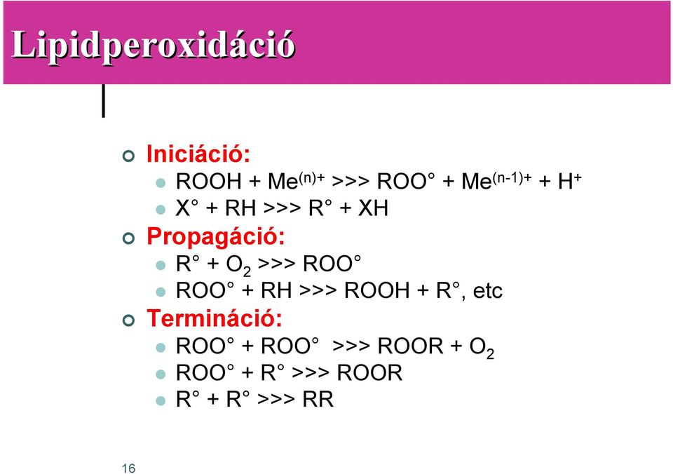 Propagáció: R + 2 >>> R R + R >>> R + R, etc