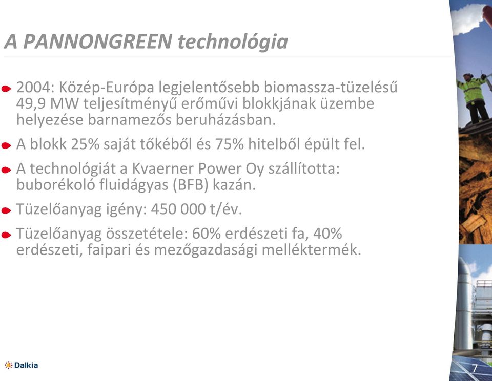 A blokk 25% saját tőkéből és 75% hitelből épült fel.