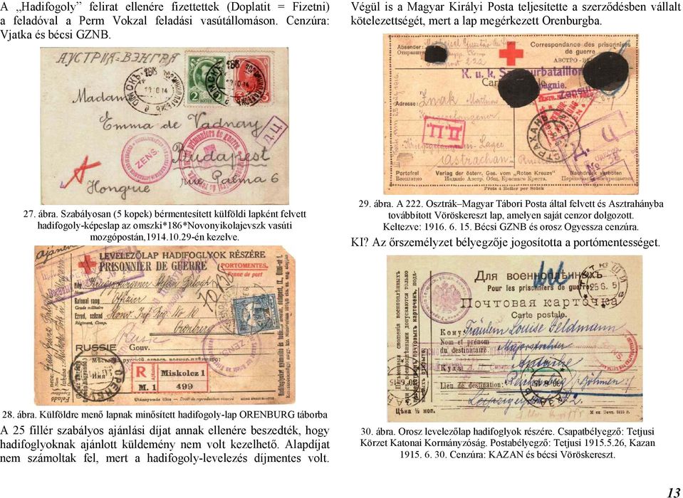 Szabályosan (5 kopek) bérmentesített külföldi lapként felvett hadifogoly-képeslap az omszki*186*novonyikolajevszk vasúti mozgópostán,1914.10.29-én kezelve. 29. ábra. A 222.