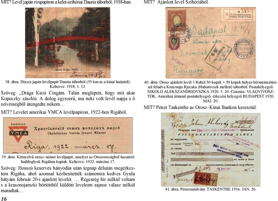 Levelet amerikai YMCA levélpapíron, 1922-ben Rigából. 40. ábra. Orosz ajánlott levél 3 Rubel 50 kopek + 50 kopek helyes bérmentesítéssel feladva Krasznaja Rjecska (Habarovszk mellett) táborból.