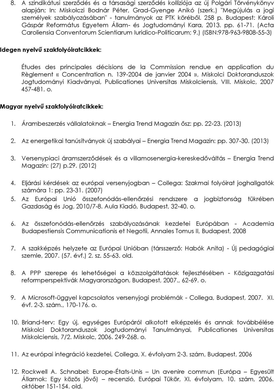 (Acta Caroliensia Conventorum Scientiarum Iuridico-Politicarum; 9.