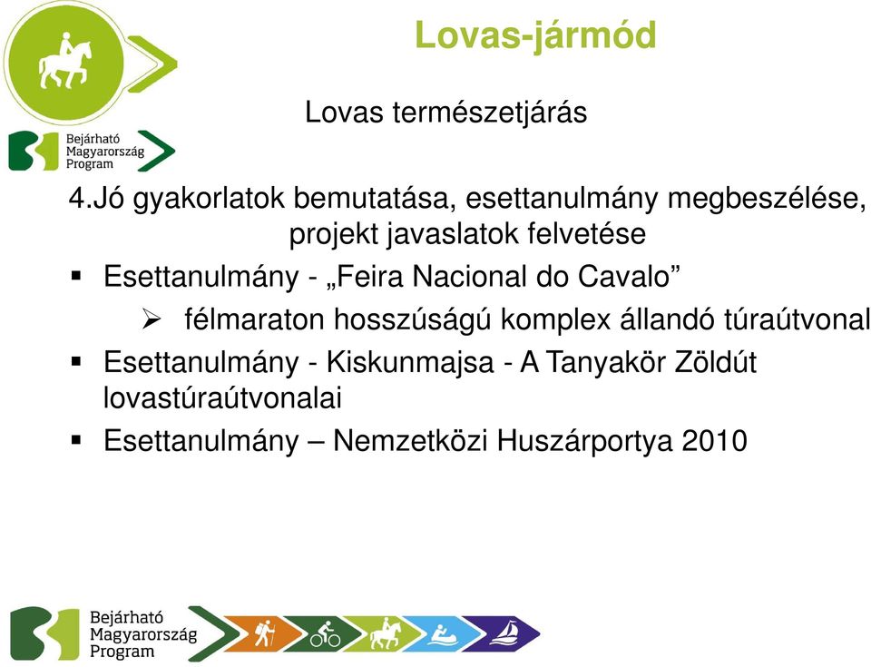 félmaraton hosszúságú komplex állandó túraútvonal Esettanulmány -