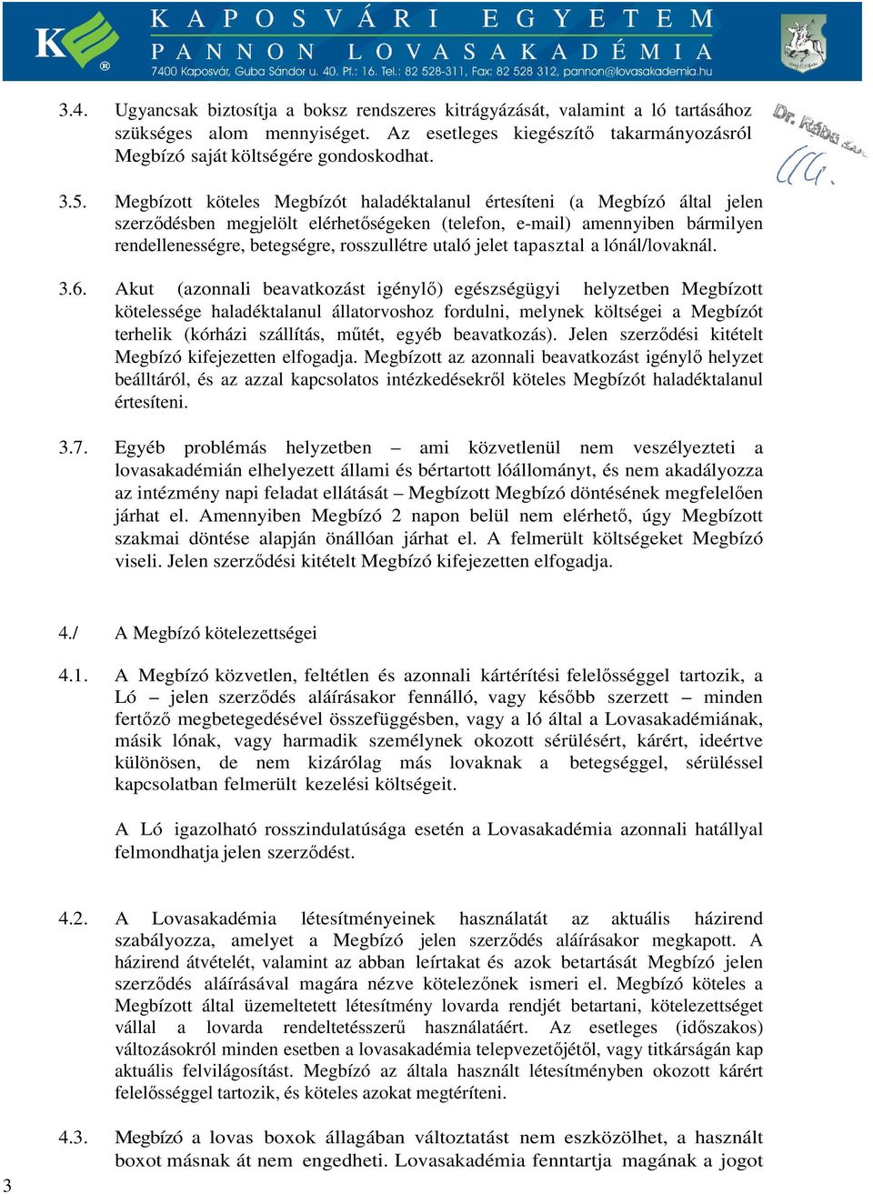 utaló jelet tapasztal a lónál/lovaknál. 3.6.