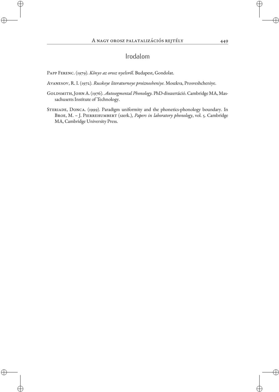 PhD-disszertáció. Cambridge MA, Massachusetts Institute of Technology. S, D. (1999).