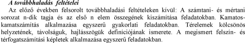 Kamatoskamatszámítás alkalmazása egyszerű gyakorlati feladatokban.