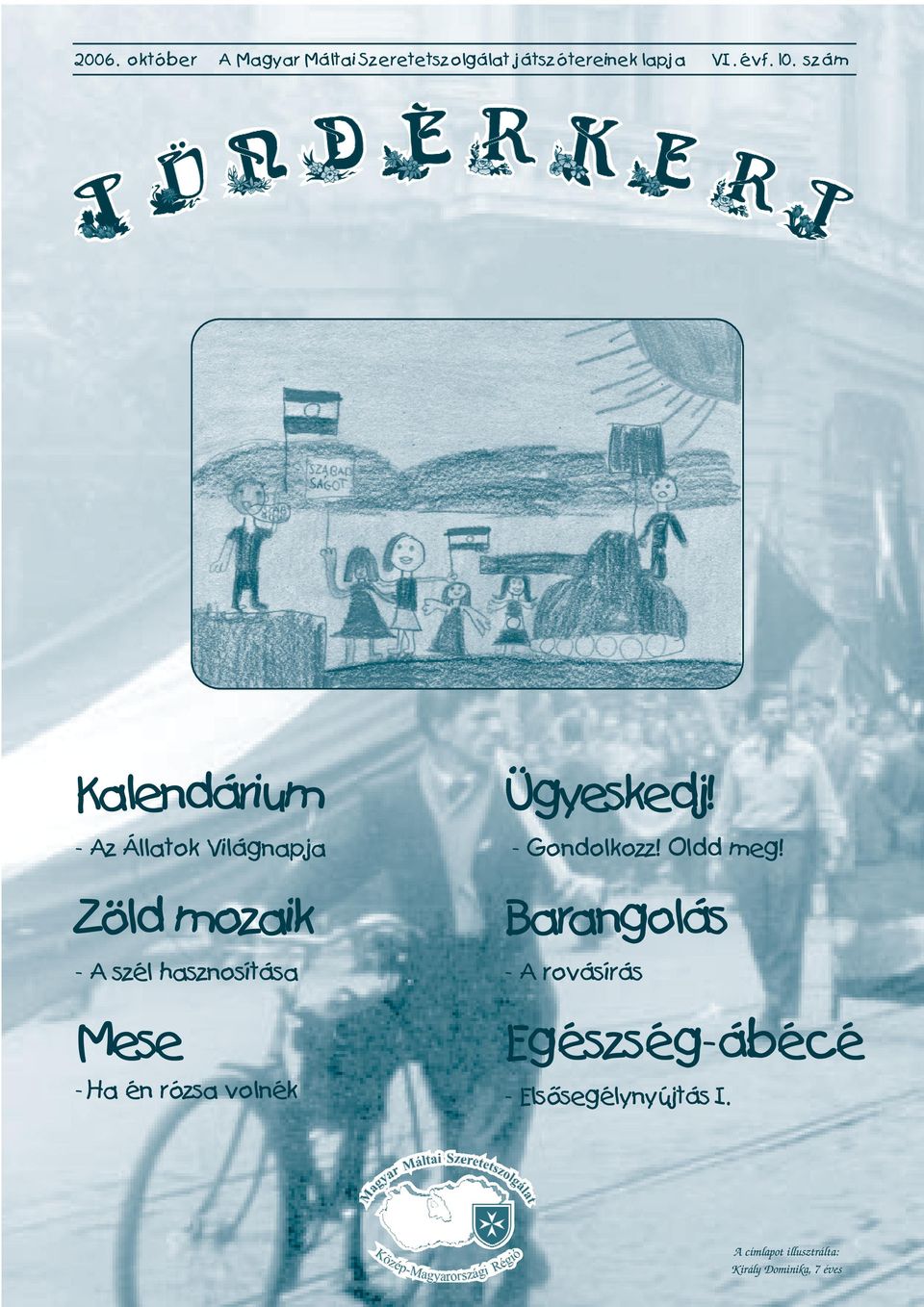 Ha én rózsa volnék Ügyeskedj! - Gondolkozz! Oldd meg!