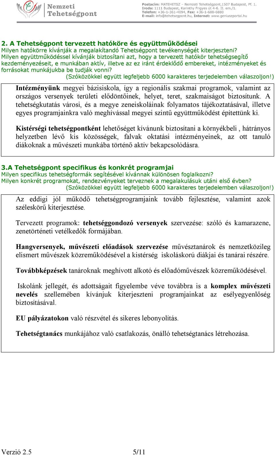 munkájukba be tudják vonni? Intézményünk megyei bázisiskola, így a regionális szakmai programok, valamint az országos versenyek területi elődöntőinek, helyet, teret, szakmaiságot biztosítunk.