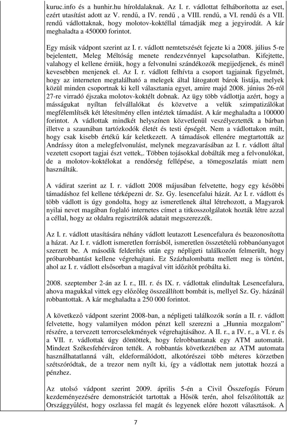 július 5-re bejelentett, Meleg Méltóság menete re