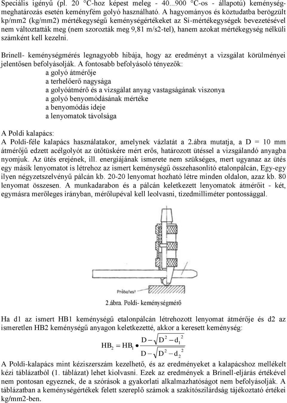 Edzett acélgolyó. Vizsgálandó darab. Lenyomat. 1.ábra. Brinell  keménységmérés - PDF Ingyenes letöltés