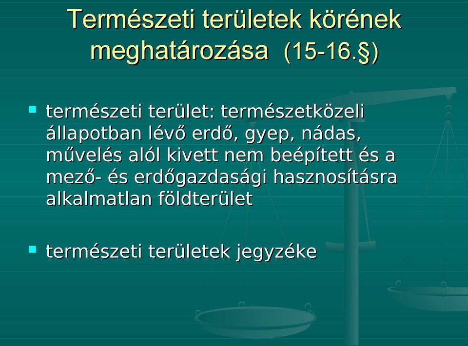 gyep, nádas, művelés alól kivett nem beépített és a mező- és