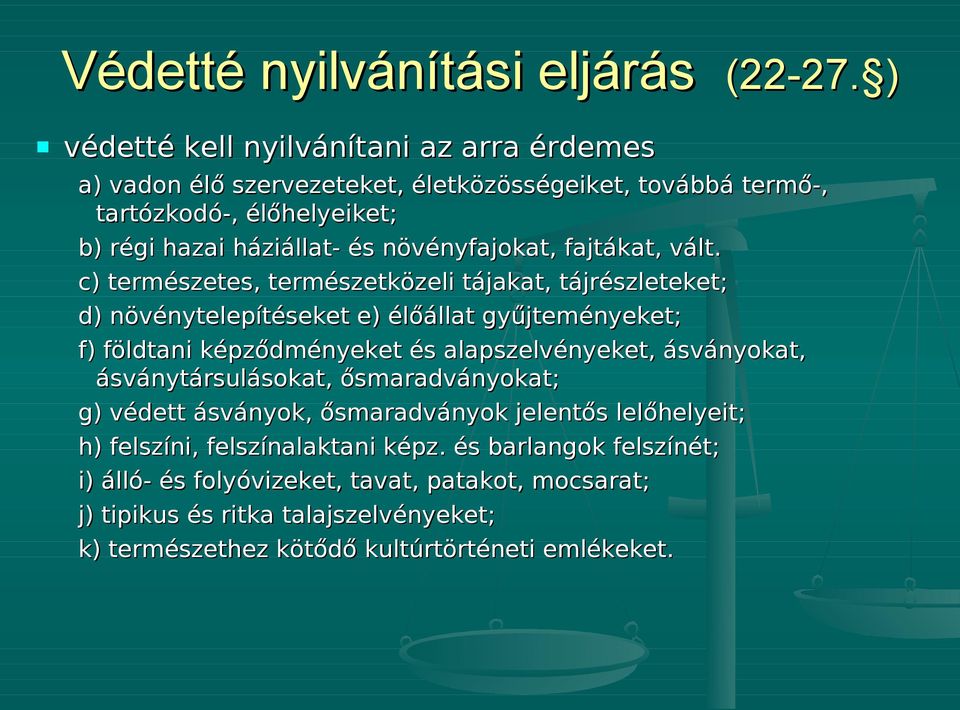 növényfajokat, fajtákat, vált.