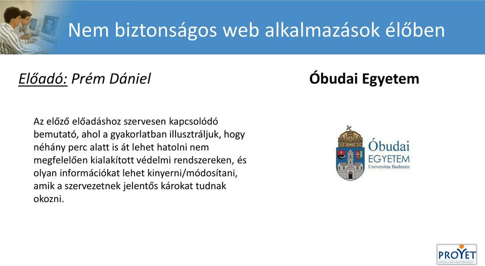 perc alatt is át lehet hatolni nem megfelelően kialakított védelmi rendszereken, és