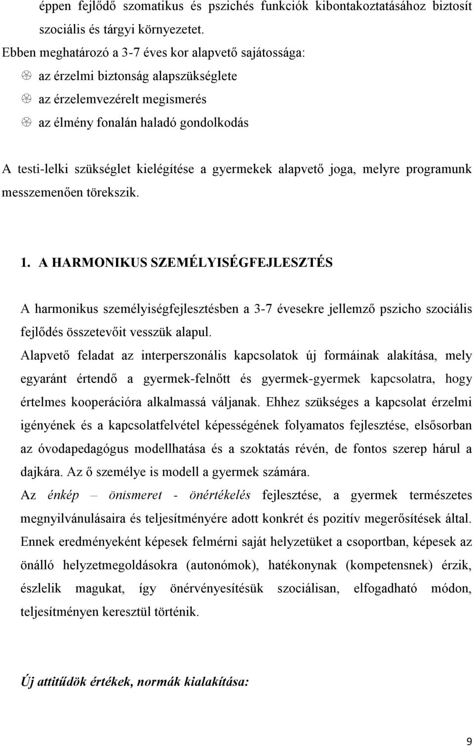 gyermekek alapvető joga, melyre programunk messzemenően törekszik. 1.