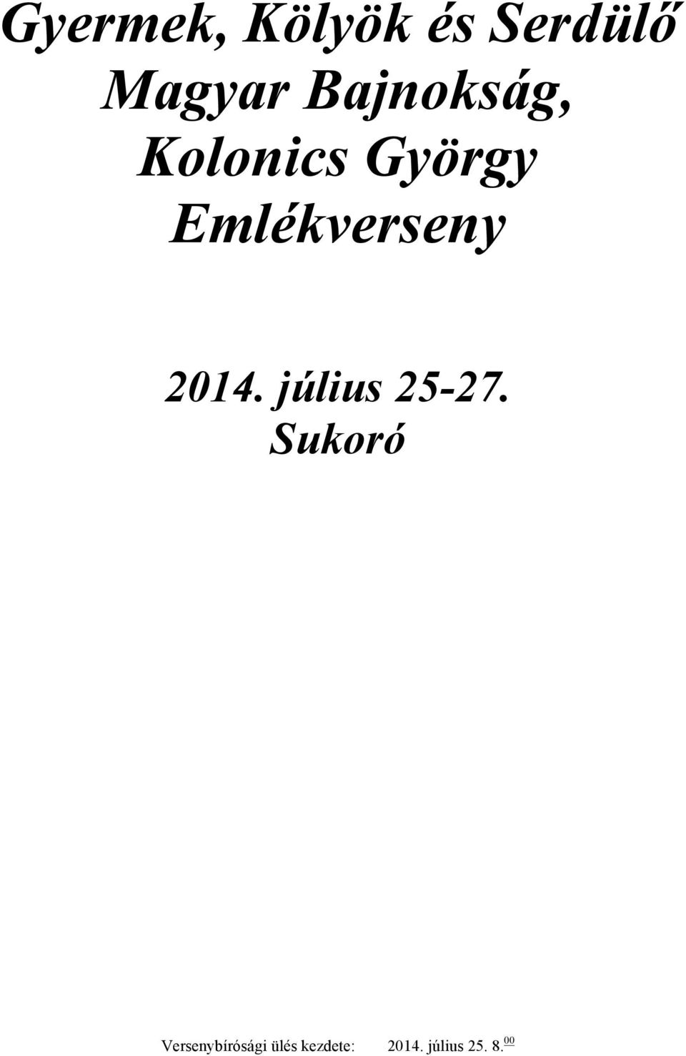 Emlékverseny 2014. július 25-27.