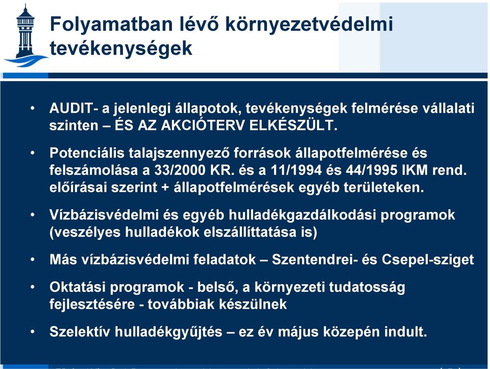 előírásai szerint + állapotfelmérések egyéb területeken.