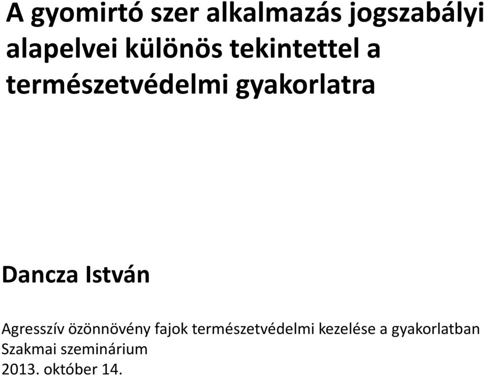 Dancza István Agresszív özönnövény fajok