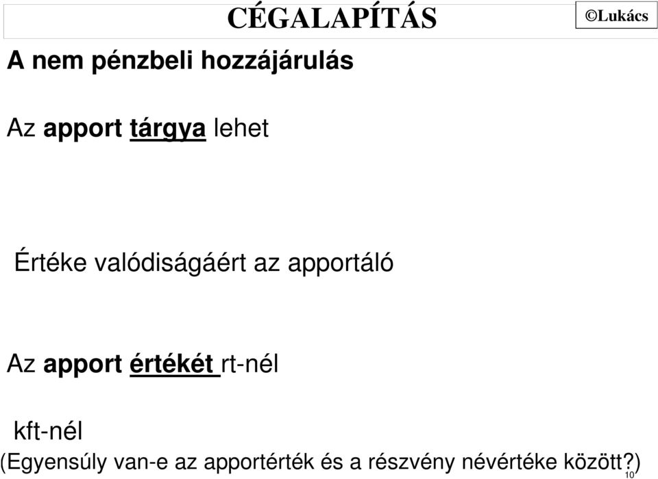 apport értékét rt-nél kft-nél (Egyensúly van-e az
