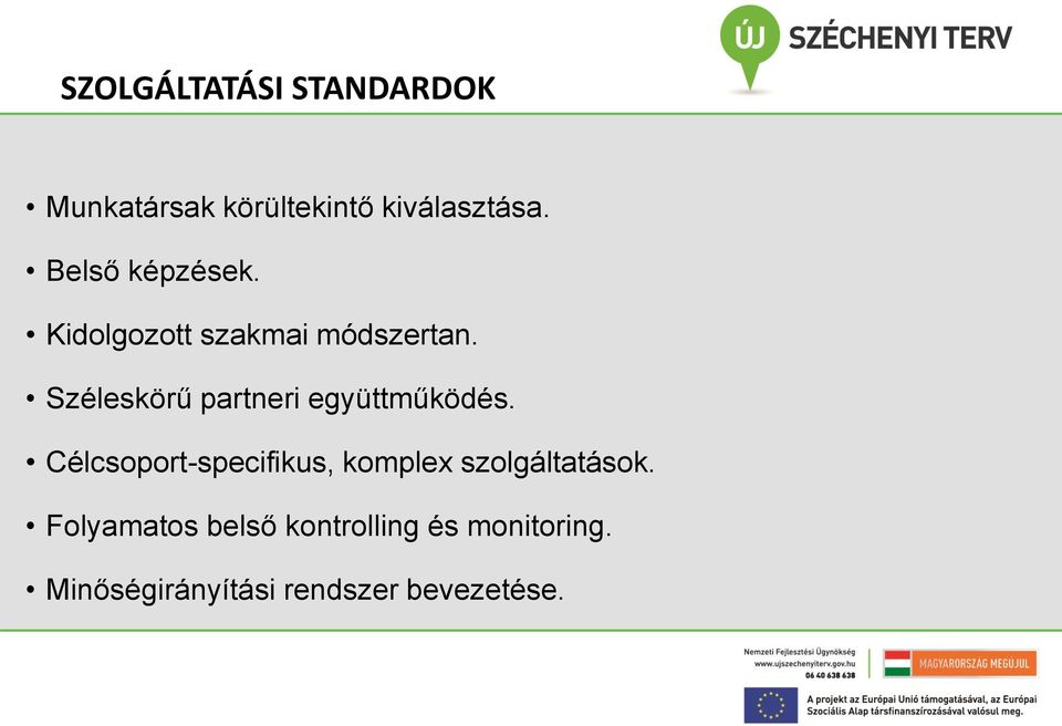 Széleskörű partneri együttműködés.