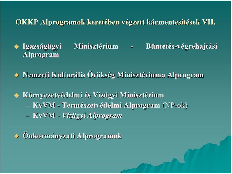 Kulturális Örökség Minisztériuma Alprogram Környezetvédelmi és Vízügyi
