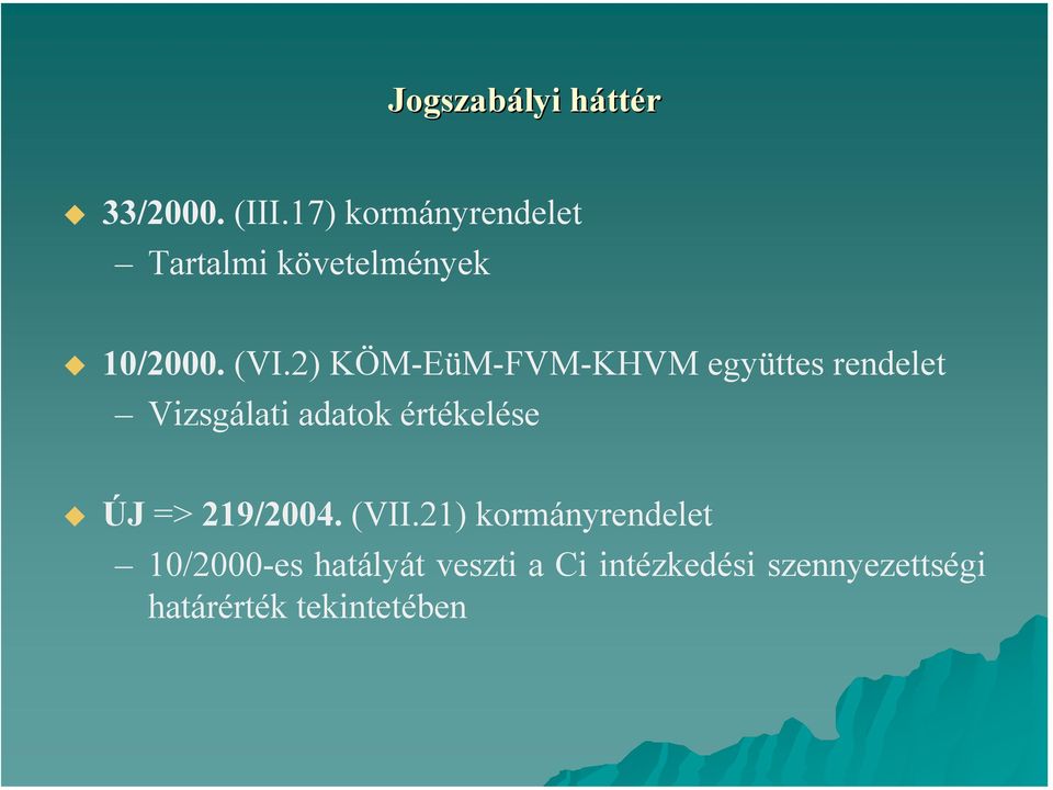 2) KÖM-EüM-FVM-KHVM együttes rendelet Vizsgálati adatok értékelése ÚJ